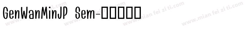 GenWanMinJP Sem字体转换